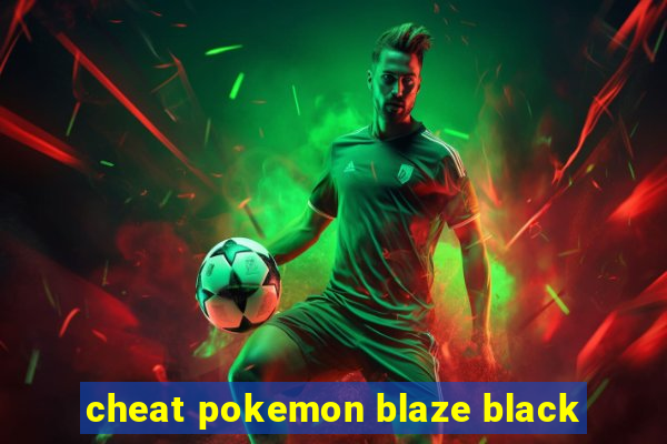 cheat pokemon blaze black